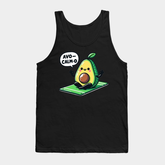 Funny saying Avo-Calm-O: Stay Smooth and Unflustered Tank Top by KUH-WAI-EE